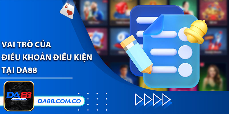 Vai trò của điều khoản điều kiện tại DA88