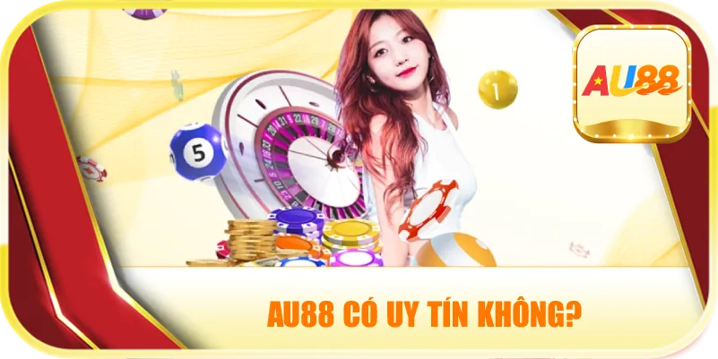 AU88 có uy tín không? Review chi tiết nhà cái AU88 2025