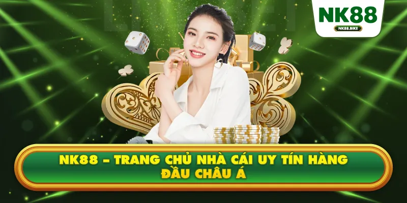 NK88 – Trang Chủ Nhà Cái Uy Tín Hàng Đầu Châu Á