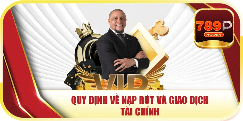 Quy định về nạp rút và giao dịch tài chính