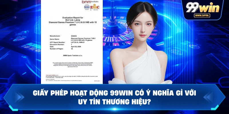 Giấy Phép Hoạt Động 99WIN Có Ý Nghĩa Gì Với Uy Tín Thương Hiệu?